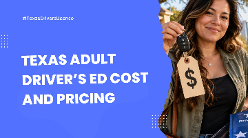 Texas Adult Driver’s Ed Cost and Pricing